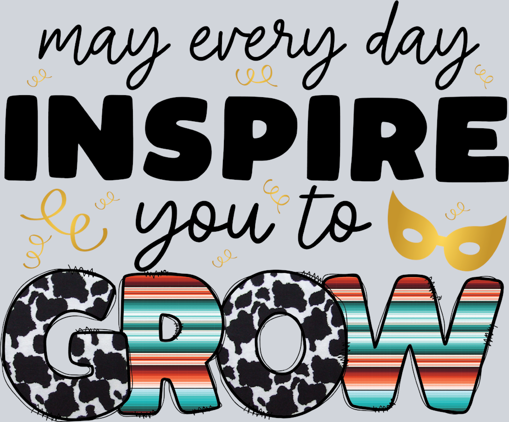 Inspire To Grow - STK03218 (DTF Transfers)