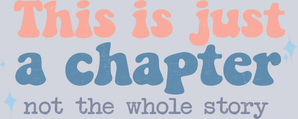 This Is Just A Chapter - STK06113 (DTF Transfers)