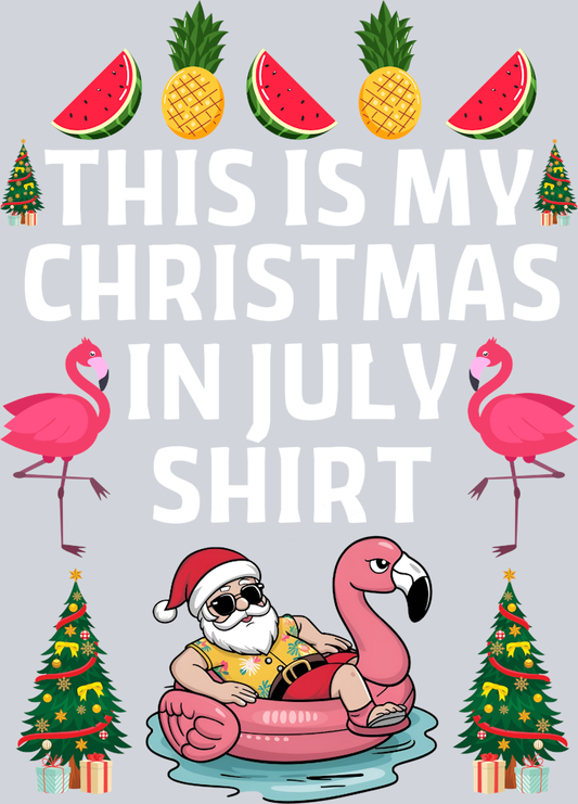 This Is My Christmas In July Shirt 2 - STK06116 (DTF Transfers)