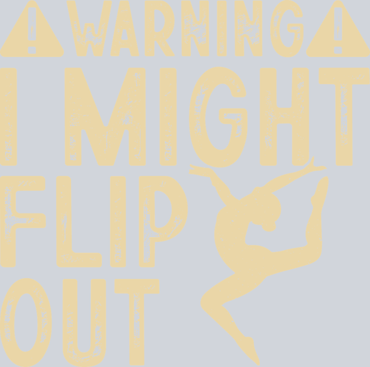 Warning I Might Flip Out 4 - STK07323 (DTF Transfers)