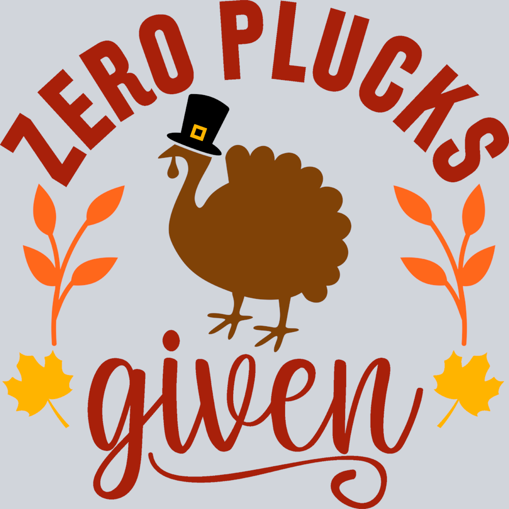 Zero Plucks - STK06633 (DTF Transfers)