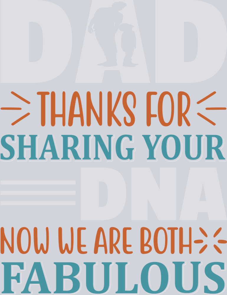 Dad Thanks For Sharing Your DNA - STK07054 (DTF Transfers)