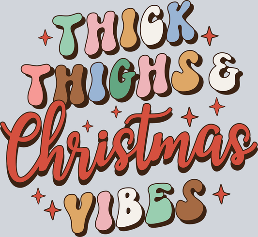 Thick Thighs Christmas Vibes - STK06103 (DTF Transfers)