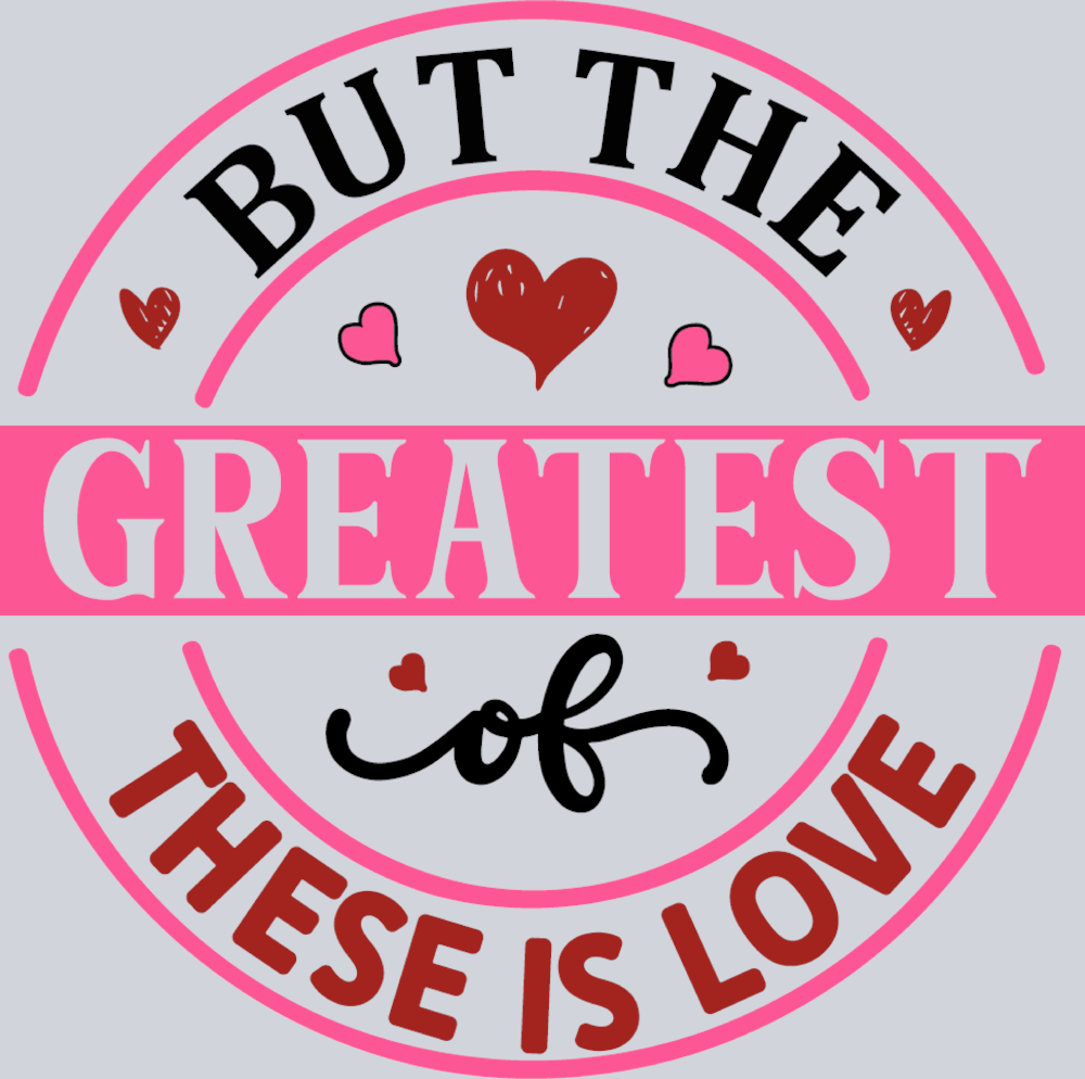 But The Greatest Of These - STK01187 (DTF Transfers)