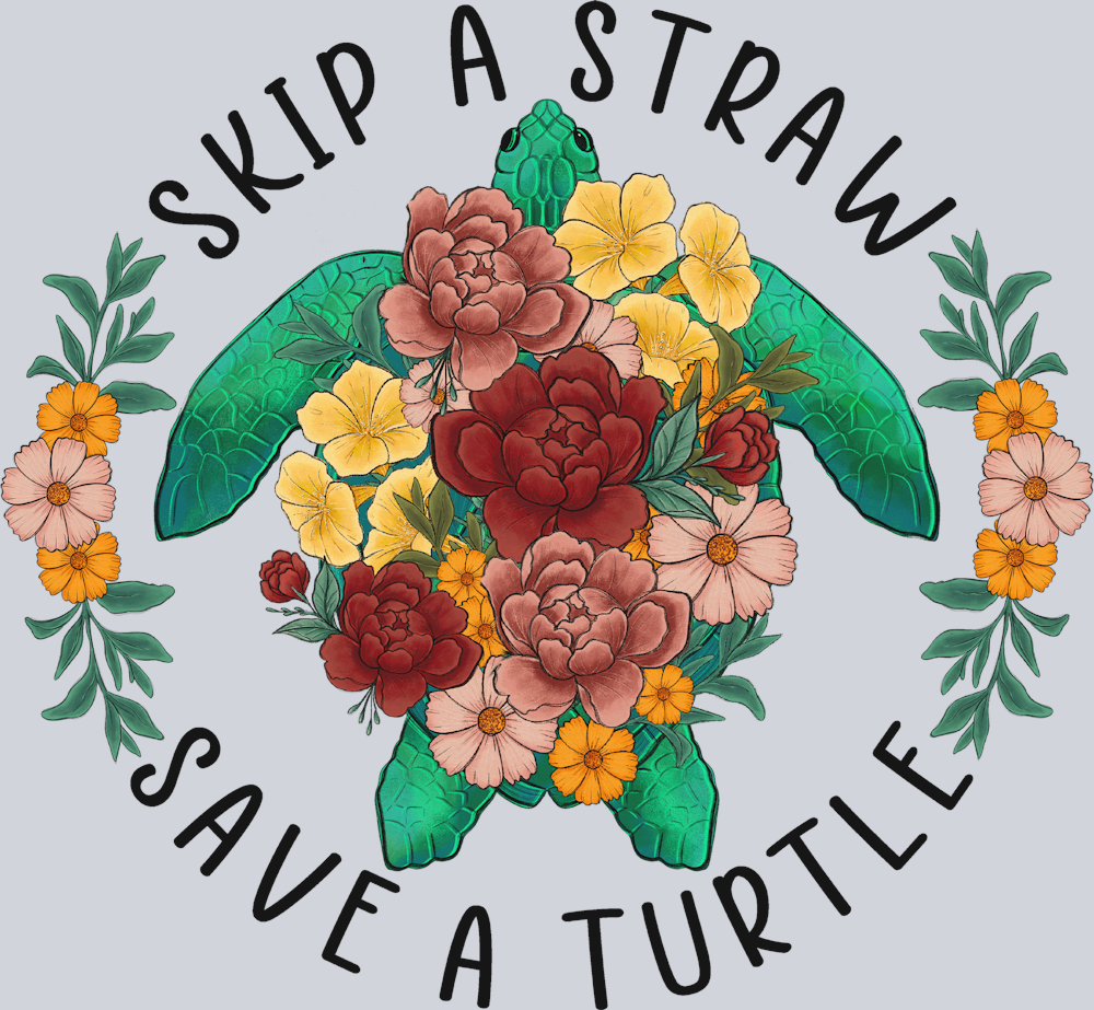 Skip A Straw Save A Turtle - STK05526 (DTF Transfers)