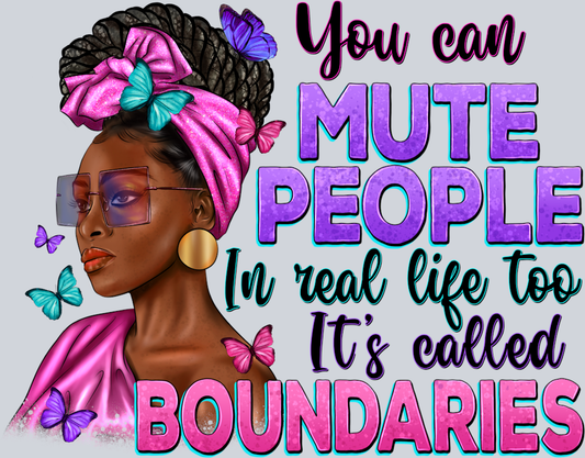 You Can Mute People In Real Life Too - STK06582 (DTF Transfers)
