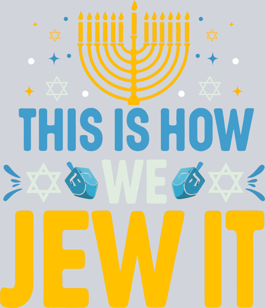 This Is How We Jew It - STK06112 (DTF Transfers)
