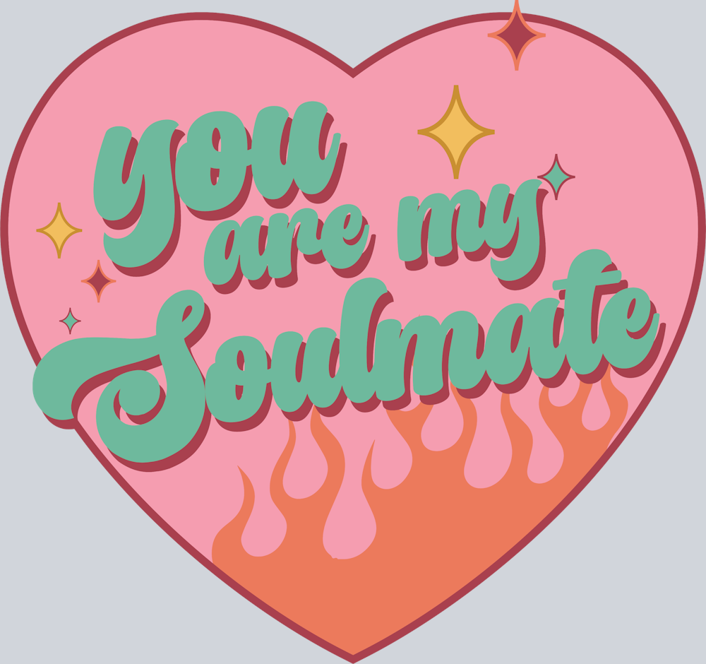 You Are My Soulmate - STK06579 (DTF Transfers)