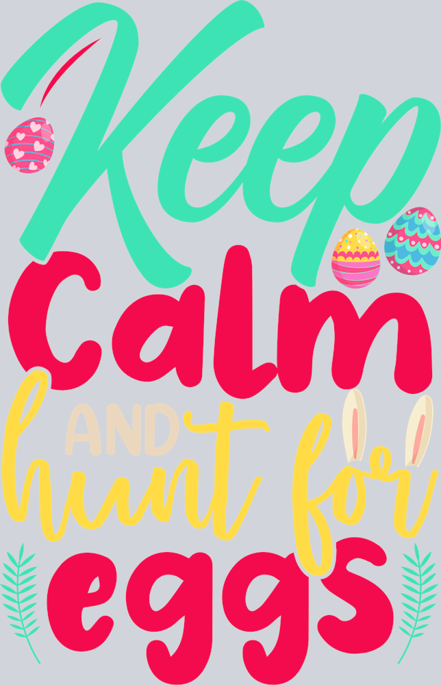 Keep Calm And Hunt For Eggs - STK03466 (DTF Transfers)