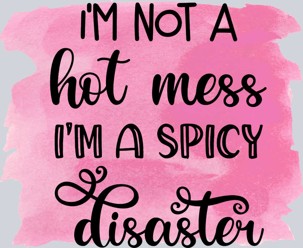 Sarcasm Spicy Disaster - STK05356 (DTF Transfers)