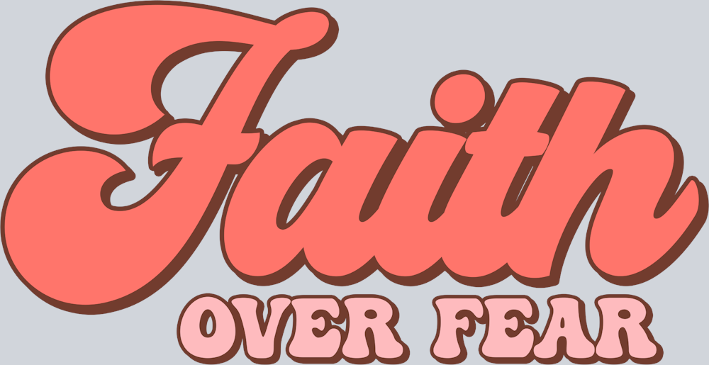 Faith Over Fear 1 - STK06983 (DTF Transfers)