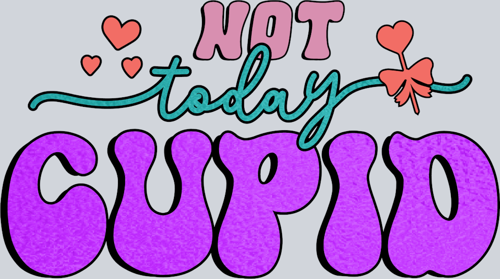 Not Today Cupid 2 - STK04535 (DTF Transfers)
