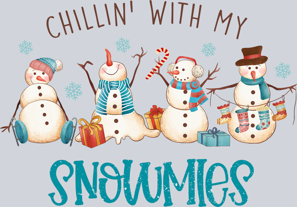 Chillin With My Snowmies - STK01265 (DTF Transfers)