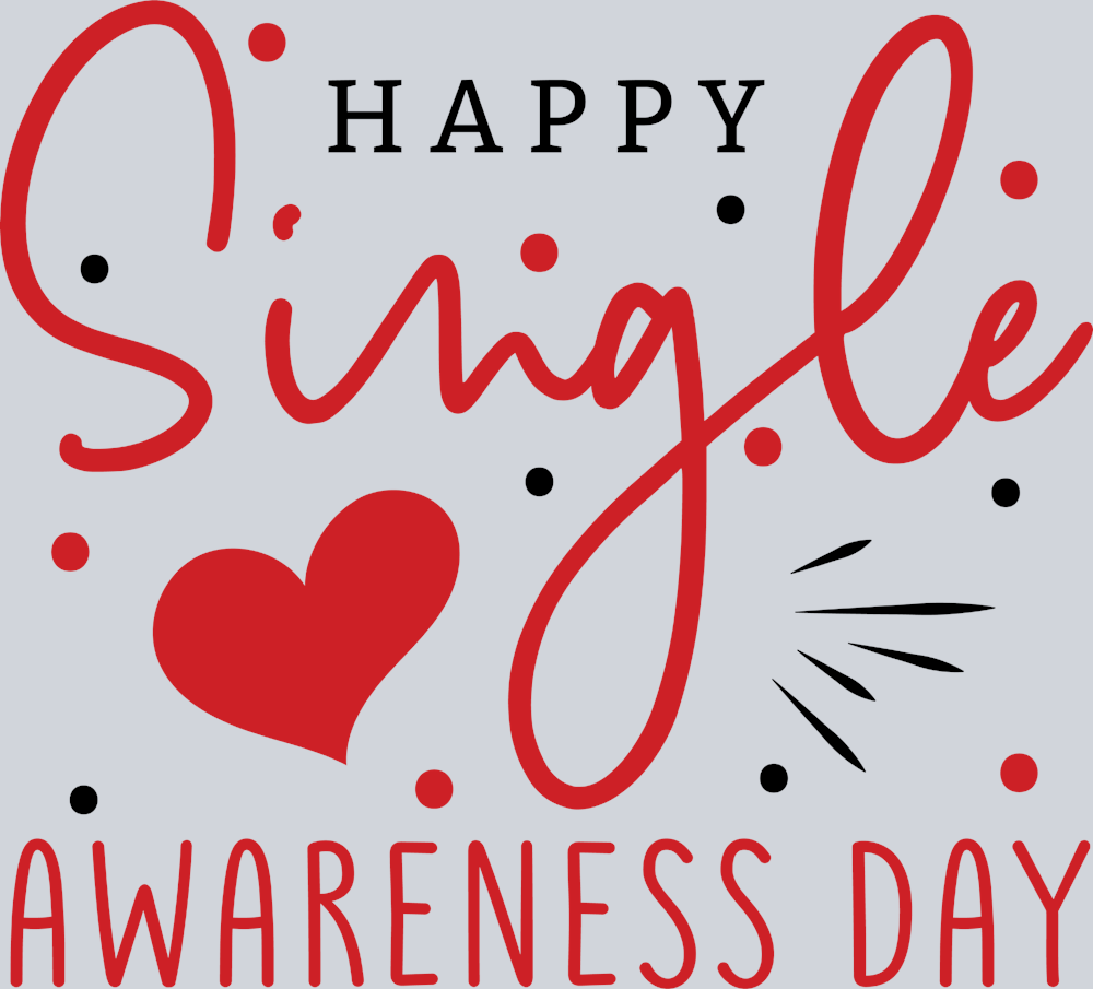 Happy Single Awareness Day - STK02601 (DTF Transfers)