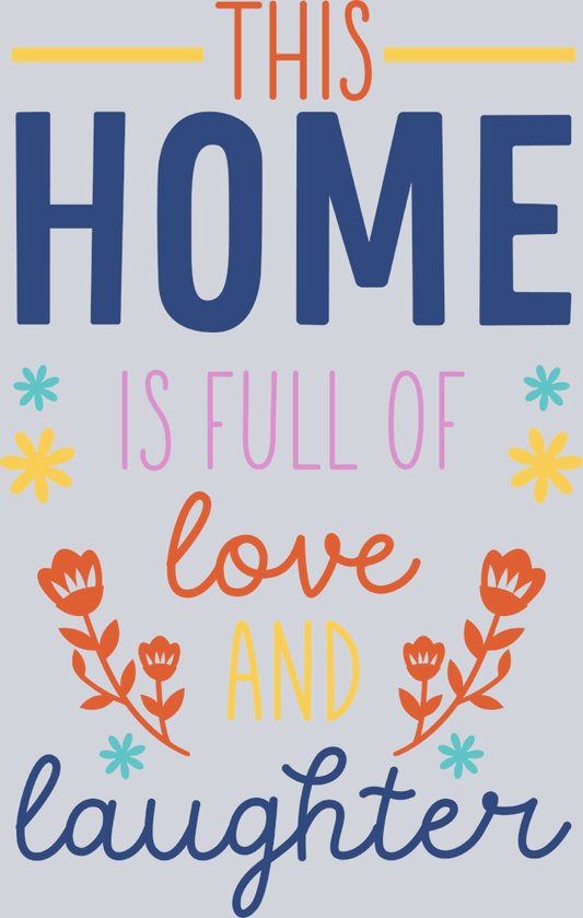 This Home Is Full Of Love - STK06110 (DTF Transfers)