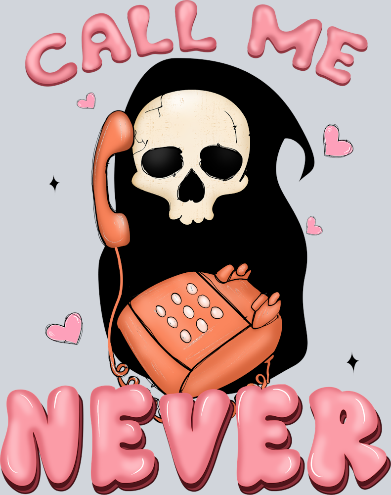 Call Me Never Reaper - STK01197 (DTF Transfers)