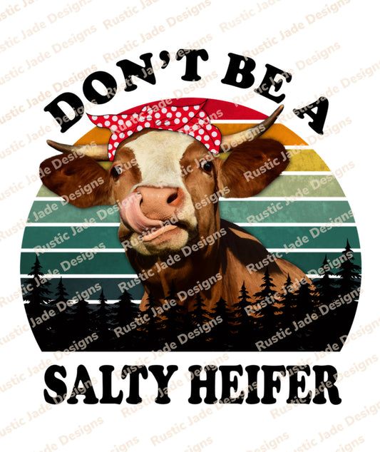Don’t Be A Salty Heifer Sublimation Transfer Paper